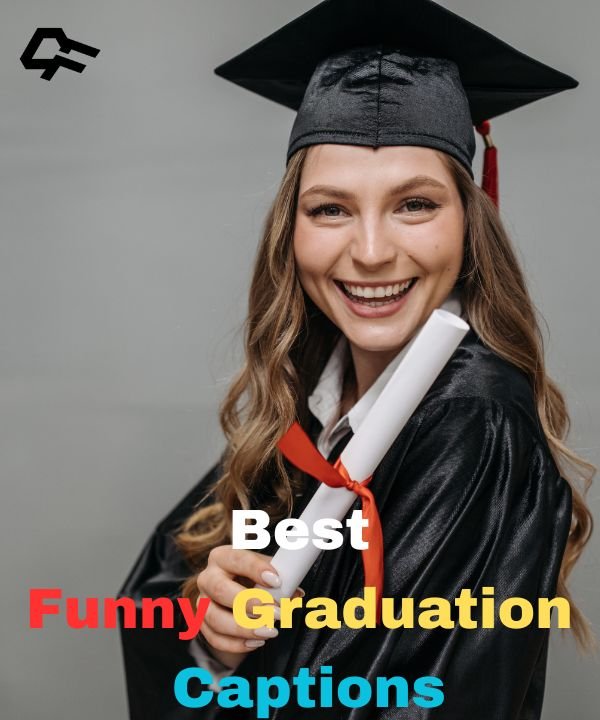 Funny Graduation Captions