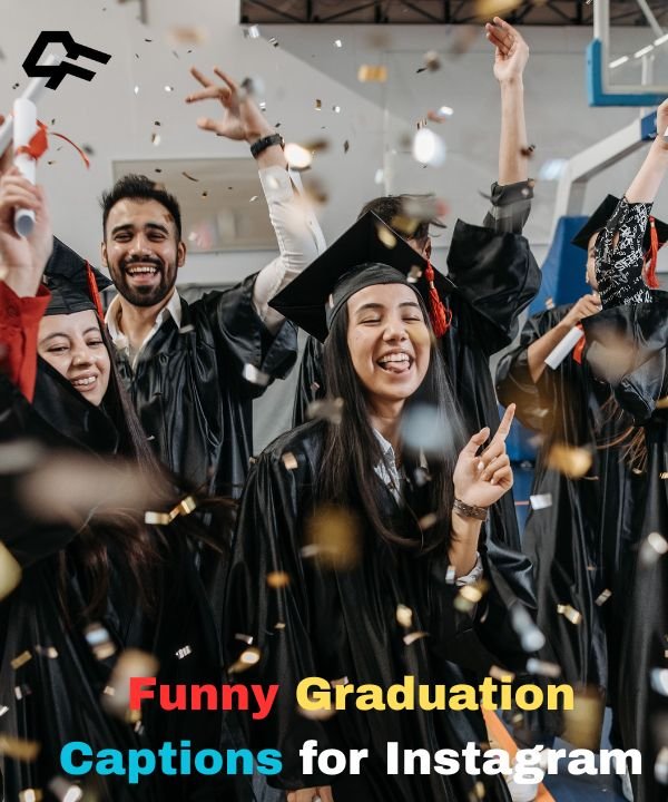Funny Graduation Captions